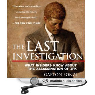 The Last Investigation A Former Federal Investigator Reveals the Conspiracy to Kill JFK (Audible Audio Edition) Gaeton Fonzi, Noah Michael Levine Books