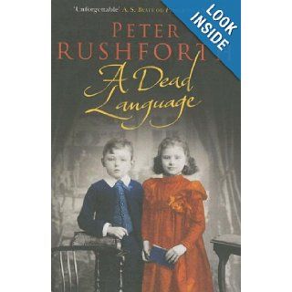 A Dead Language Peter Rushforth 9781596922464 Books