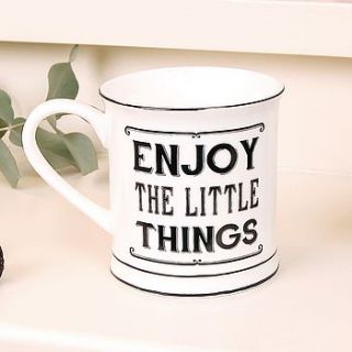 enjoy the little things mug by dibor