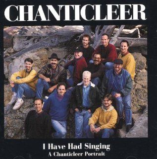 I Have Had Singing A Chanticleer Portrait Music