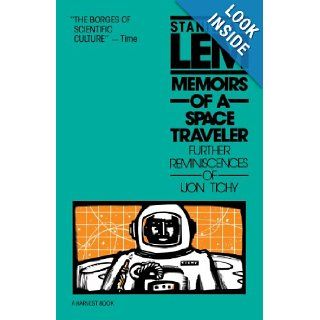 Memoirs of a Space Traveler Further Reminiscences of Ijon Tichy Stanislaw Lem, Joel Stern, Maria Swiecicka   Ziemianek 9780156586351 Books