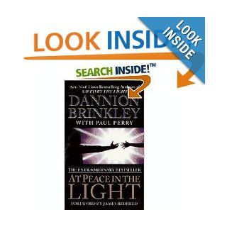 At Peace in the Light The Further Adventures of a Reluctant Psychic Who Reveals the Secret of Your Spiritual Powers. Dannion and Paul Perry. Brinkley Books