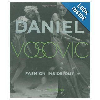 Fashion Inside Out Daniel V's Guide to How Style Happens from Inspiration to Runway and Beyond Daniel Vosovic, Michael Turek, Tim Gunn 9780823032174 Books