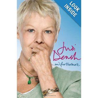 And Furthermore Dame Judi Dench 9780297859673 Books
