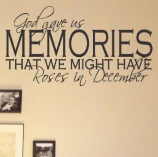 God gave us memories that we might have roses in December Vinyl Wall Decals Quotes Sayings Words Art Decor Lettering Vinyl Wall Art Inspirational Uplifting Clothing