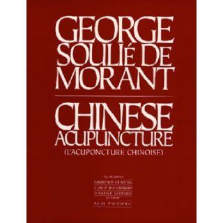 Chinese Acupuncture (Paradigm title) George Soulie De Morant, Lawrence Grinnel 9780912111315 Books