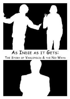 As Indie as it Gets The Story of Vahlopolis & the No Ways Jak Kerley, Samuel Martin Movies & TV