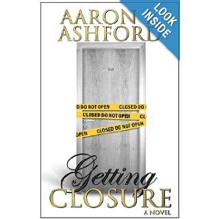 Getting Closure (Volume 3) (9780615574073) Aaron L. Ashford Books
