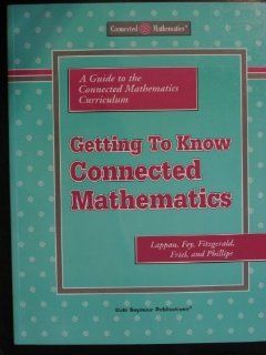 Getting to Know Connected Mathematics A Guide to the Connected Mathematics Curriculum Glenda Lappan, James T. Fey, William M. Fitzgerald, Susan N. Friel, Elizabeth Difanis Phillips 9781572324381 Books