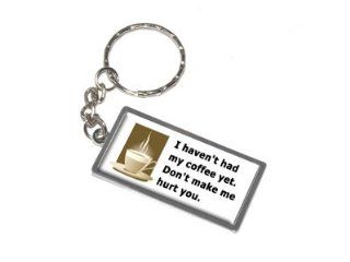 Graphics and More I Haven't Had My Coffee Yet Don't Make Me Hurt You Keychain Ring (K0347)  Automotive Key Chains 