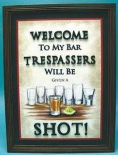 Welcome to My Bar Trespassers Will Be Given a Shot Wood Pub Sign 14.75 X 20"   Decorative Signs