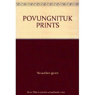 POVUNGNITUK PRINTS No author given Books
