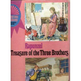 RAPUNZEL / THE TREASURE OF THE THREE BROTHERS (STORYTIME TREASURY) NONE GIVEN Books