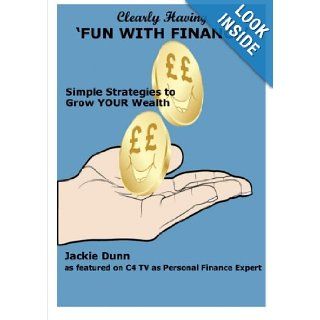Clearly Having Fun with Finance Jackie Dunn 9781291038149 Books
