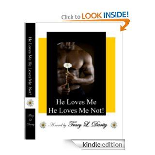 He Loves Me He Loves Me Not eBook Tracy L. Darity Kindle Store