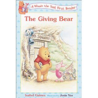 The Giving Bear (Winnie the Pooh First Readers) (9780613166911) Isabel Gaines, Josie Yee Books