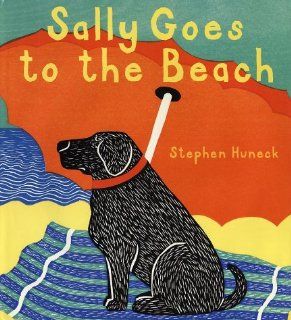 Sally Goes to the Beach Stephen Huneck 9780810941861 Books