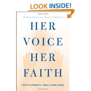 Her Voice, Her Faith Women Speak On World Religions Katherine Young, Arvind Sharma, Katherine K. Young, EDITOR * 9780813365916 Books
