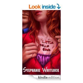 Little Belle Gone   Kindle edition by Stephanie Whitlock. Mystery, Thriller & Suspense Kindle eBooks @ .