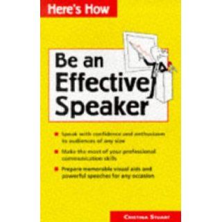 Be an Effective Speaker (Here's How Series) Cristina Stuart 9780844224848 Books