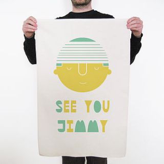 'see you jimmy' tea towel by eat haggis