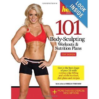 101 Body Sculpting Workouts & Nutrition Plans For Women (101 Workouts) Muscle & Fitness Hers 9781600785146 Books