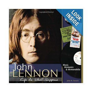 John Lennon Life is What Happens John Borack 9781440213915 Books