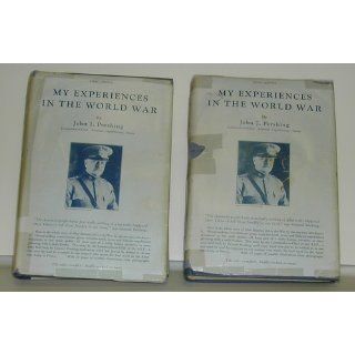 My experiences in the World War,  John J Pershing Books