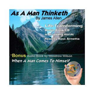 As a Man Thinketh Bonus by Woodrow Wilson When a Man Comes to Himself James Allen, Woodrow Wilson 9781597330046 Books