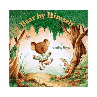 Bear by Himself (A Little Dipper Book(R)) Geoffrey Hayes 9780679887881 Books