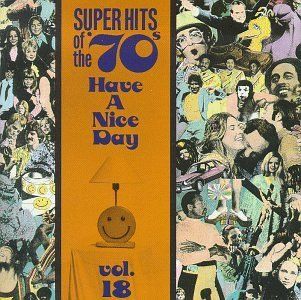 Super Hits Of The '70s  Have a Nice Day, Vol. 18 Music