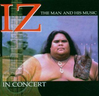IZ in Concert  The Man and His Music Music