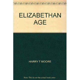Elizabethan Age Laurel Masterpieces of World Literature Harry T., Ed. Moore Books