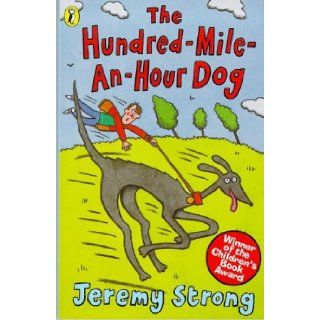 The Hundred Mile An Hour Dog Jeremy Strong, Nick Sharratt 9780140380309 Books