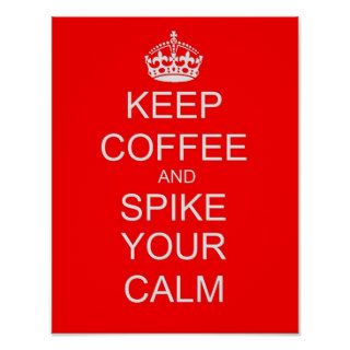 Funny Keep Calm Spiked Coffee Poster