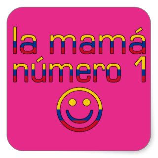 La Mamá Número 1   Number 1 Mom in Colombian Square Stickers