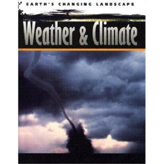 Weather & Climate (Earth's Changing Landscape) (9781583404782) John Corn Books