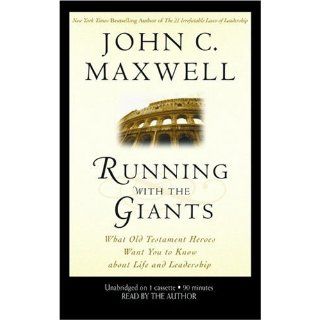 Running with the Giants What Old Testament Heroes Want You to Know About Life and Leadership John C. Maxwell 0070993439743 Books
