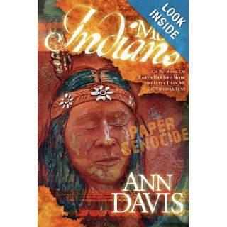No More Indians Or No Book on Earth Has Lied More Sincerely Than My Ol' Virginia Text Ann Davis 9781600370632 Books