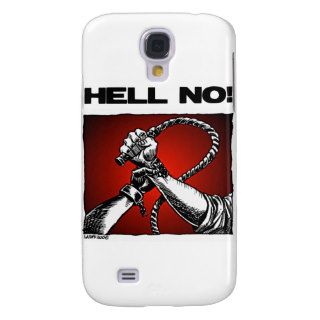 Hell No Anti Slavery Discrimination Art Samsung Galaxy S4 Case