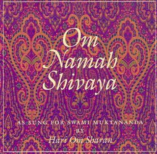 Om Namah Shivaya As Sung for Swami Muktananda by Hari Om Sharan Music
