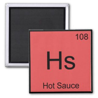 Hs   Hot Sauce Chemistry Element Symbol Funny Tee Refrigerator Magnet