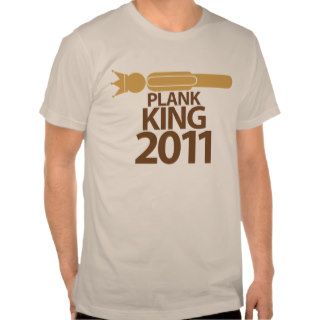 Planking King 2011 T Shirts