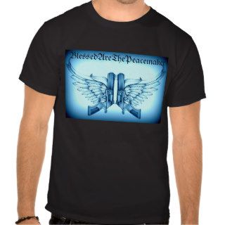 Gun design Blessed are the peacemaker t shirt
