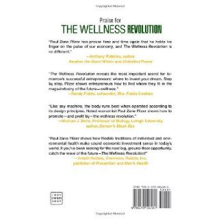 The New Wellness Revolution How to Make a Fortune in the Next Trillion Dollar Industry Paul Zane Pilzer 9780470106181 Books