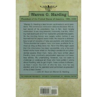 Warren G. Harding The American Presidents Series The 29th President, 1921 1923 John W. Dean, Arthur M. Schlesinger 9780805069563 Books