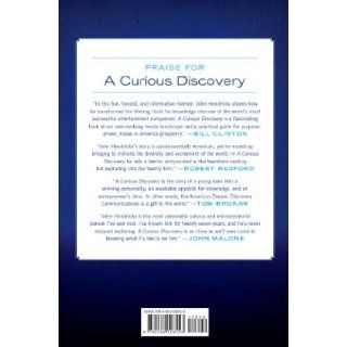 A Curious Discovery An Entrepreneur's Story John S. Hendricks 9780062128553 Books