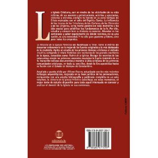 Historia de la iglesia primitiva Desde el siglo I hasta la muerte de Constantino (Spanish Edition) E. Backhouse, YC Tyler 9788482673097 Books