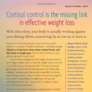 The Cortisol Connection Diet The Breakthrough Program to Control Stress and Lose Weight Shawn Talbott, Heidi Skolnik 9780897934503 Books