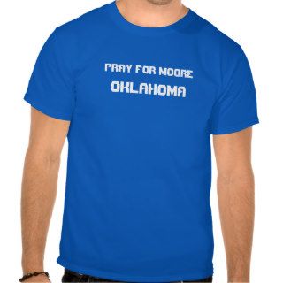 Pray For Moore Oklahoma (Thunder blue) T shirts